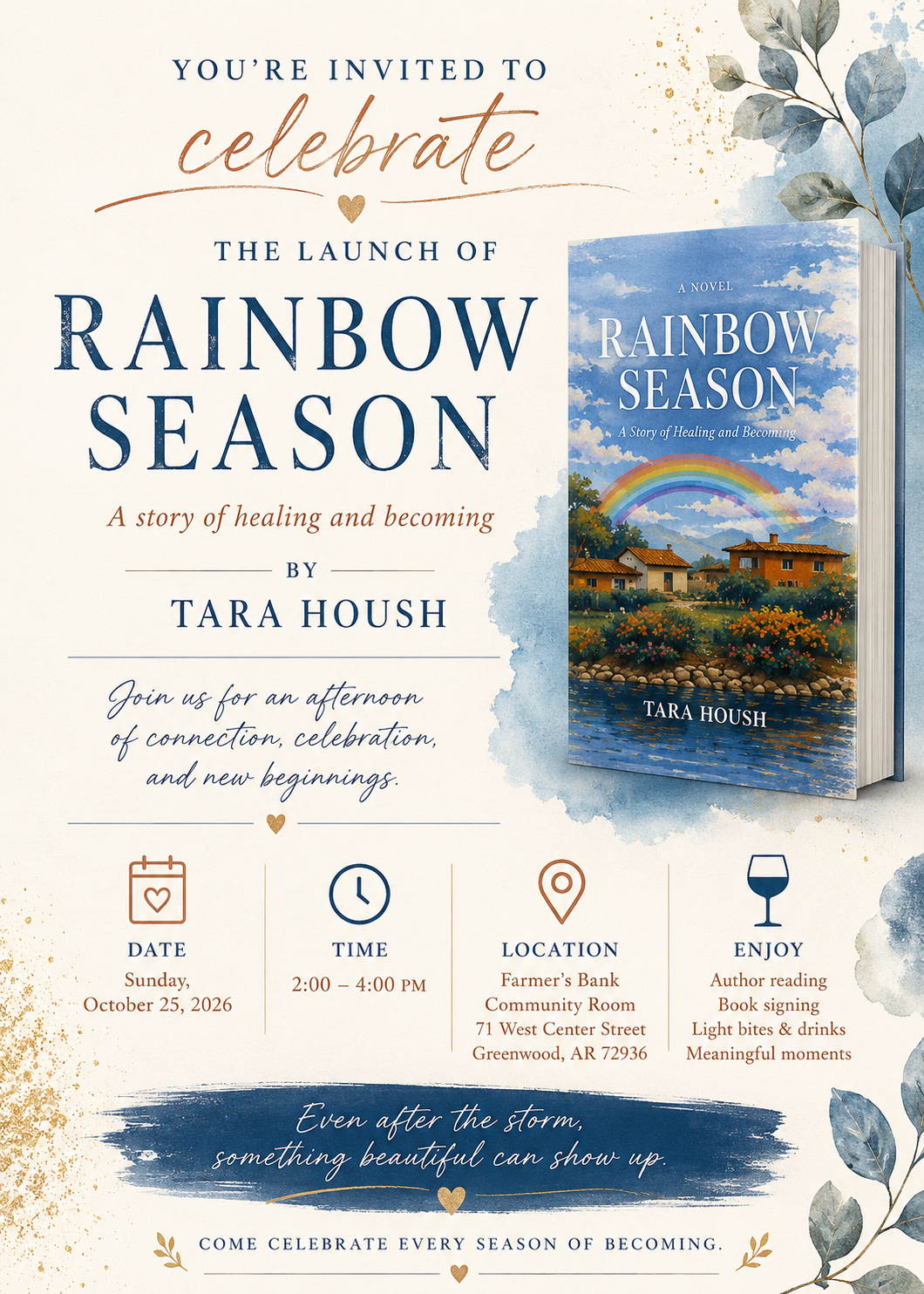 Invitation to the Rainbow Season book launch celebration by Tara Housh, Sunday October 25, 2026, 2:00–4:00 PM, Farmer’s Bank Community Room, 71 West Center Street, Greenwood, AR 72936